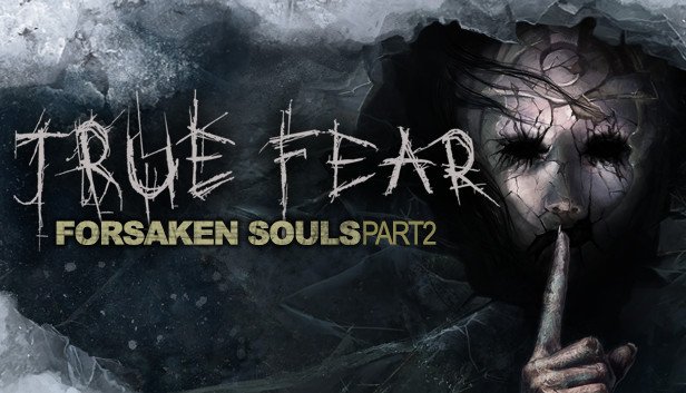 True Fear Forsaken Souls Part 2 прохождение игры